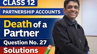 Death of a Partner | Q27 with Solutions | Class 12 Accountancy | Partnership Accounts