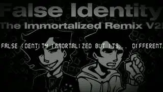 False Identity Immortalized but Analog Funkin chroms are used