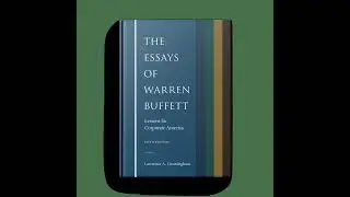 Part 1 of 2: &ldquo;The Essays of Warren Buffett: Warren's Shareholder Letters from 50+ Years Grouped b...