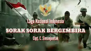 SORAK SORAK BERGEMBIRA || Lagu Nasional Indonesia || Cipt. C. Simanjuntak