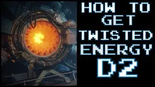 HOW TO GET TWISTED ENERGY - Destiny 2