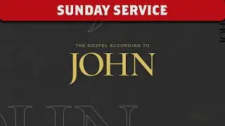 Sunday Service || John || His Sheep Hear His Voice
