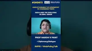 Prof Harsh V Pant | Unsustainable US Hegemony In Changing Times | #shorts #DiplomacyDialogue #IMPRI
