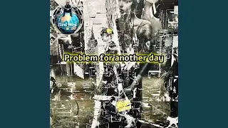 Problem for another day