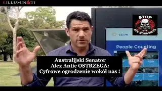 Australijski Senator Alex Antic OSTRZEGA: Cyfrowe ogrodzenie wok&oacute;ł nas ! (LEKTOR PL)