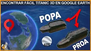 Encontrar el TITANIC 3D en Google Earth | Tutorial f&aacute;cil