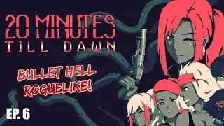 20 Minutes Till Dawn | Bullet-Hell Roguelike | EP. 6 - Pyromancer!