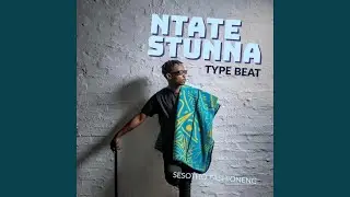 Ntate Stunna Type Beat