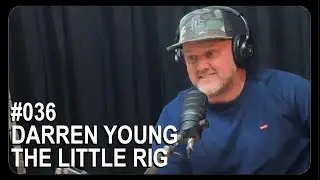 Darren Young The Little Rig: The Wild Cast #36