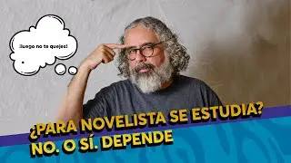 Para ser novelista ¿hace falta estudiar algo? (la respuesta te sorprenderá)