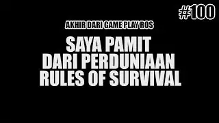 Rules Of Survival Steam - SAYA PAMIT DARI ROS #100