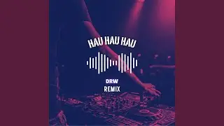 HAU HAU HAU (feat. Costel Biju & Iuly Neamtu) (Club Remix)