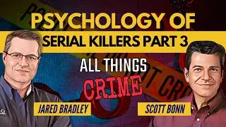 Psychology of Serial Killers Scott Bonn Part 3