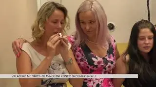 VALAŠSKÉ MEZIŘÍČÍ: Slavnostní konec školního roku