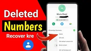 Deleted Contacts Recovery | Deleted Numbers Recover Kaise Karen