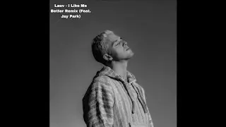 Lauv - I Like Me Better Remix (Feat. 박재범)
