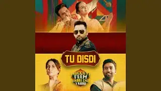 Tu Disdi (From &ldquo;Mukk Gyi Feem Dabbi Cho Yaaro&rdquo;)