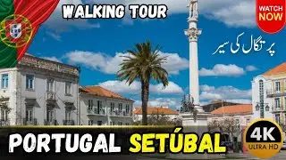 Explore Set&uacute;bal in Stunning 8K | Portugal Walking Tour 2025