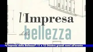 Vigonza (PD)&ldquo;L&rsquo;impresa della Bellezza&rdquo;: 11 e 12 Ottobre grandi nomi all&rsquo;evento 29.09.2025