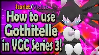 How to use GOTHITELLE in Series 3! GOTHITELLE Moveset Guide! | Pokemon Scarlet & Violet VGC 2023