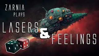 Zarnia plays Lasers & Feelings | RPG Actual Play