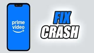 How To Fix Prime Video App Crash Problem | Easy & Quick