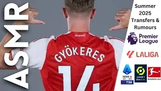 Summer 2025 Latest Transfers & Rumours (part 2) [ASMR football / soccer]
