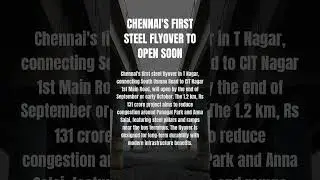 Chennai's First Steel Flyover to Open Soon