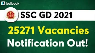 SSC GD Notification 2021 Out! | SSC GD Constable Vacancy, Eligibility, Exam Date