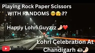 Playing Rock Paper Scissor With Randoms ?? Lohri Celebration 🎉 !!