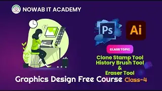 Photoshop Clone Stamp Tool, History Brush Tool & Eraser Tool Graphic Design Free Course Class 4