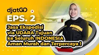 DJATGOPEDIA Eps 2 : Jasa Ekspedisi Cargo Via Udara ke Seluruh Indonesia Murah Aman dan Terpercaya !
