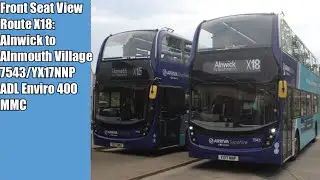 Front Seat View | Route X18: Alnwick to Alnmouth (Not Via Alnmouth Station) - 7543/YX17NNP