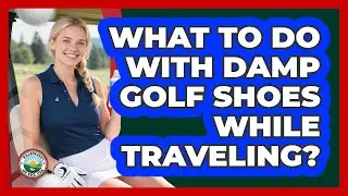 What To Do With Damp Golf Shoes While Traveling?