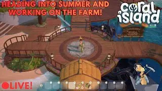 Coral Island LIVE &mdash; Last Days of Spring, Farm Upgrades & Summer Prep! 🌱🌊☀️