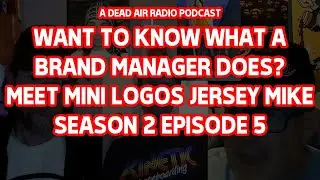 AN INTERVIEW WITH MINI LOGO BRAND MANAGER MIKEY FULLINGTON C/O DEAD AIR RADIO SEASON 2 EPISODE 5