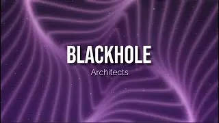 Blackhole - Architects | CLEAN Lyrics by NMH Clean Records