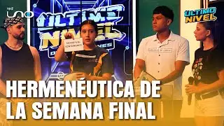 Hermenéutica de la última semana en Último Nivel De Vacaciones