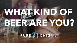 What Kind Of Beer Are You? | Pure Michigan