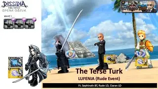 DFFOO GL (The Terse Turk LUFENIA) Sephiroth BT, Rude LD, Ciaran LD
