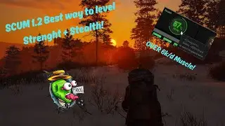 SCUM 1.2 BEST WAY to level Strength and Stealth fast! OVER 6k/d!!!!