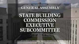 State Building Commission Executive Subcommittee- July 31, 2025- House Hearing Room 3