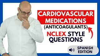 Вопросы в стиле NCLEX: Сердечно-сосудистые препараты [Антикоагулянты] [Испанское издание]