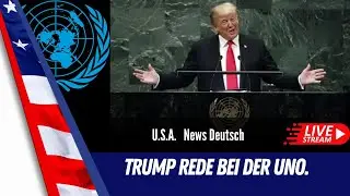 LIVE: Pr&auml;sident Donald Trump h&auml;lt eine Rede bei den Vereinten Nationen UNO#deutsch