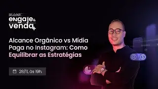 Alcance Org&acirc;nico vs M&iacute;dia Paga no Instagram: Como Equilibrar as Estrat&eacute;gias