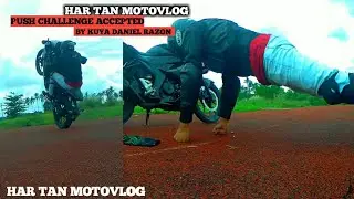 HAR TAN MOTOVLOG PUSH UP CHALLENGE ACCEPTED ( BY KUYA DANIEL'S RAZON )