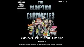 Gumption Chronicles S1 Ep5 (CLEAN VERSION) - Going The Fop Home!