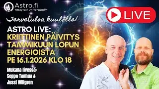 ASTRO LIVE: PE 16.1.2026 KLO 18 Kriittinen päivitys Tammikuun lopun energioista