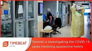 Breaking News 2 May, 21 | Toronto is investigating the COVID-19 cases involving quarantine hotels |