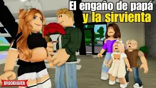 EL ENGAÑO DE PAPÁ Y LA SIRVIENTA | Brookhaven rp | Mini Pelicula - Historia de Roblox